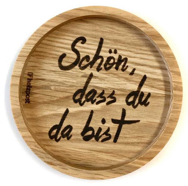 Holzpost Untersetzer aus Eiche "Schön, dass du da bist"