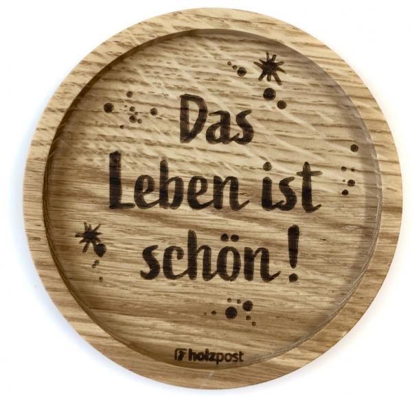 Holzpost Untersetzer aus Eiche "Das Leben ist schön"