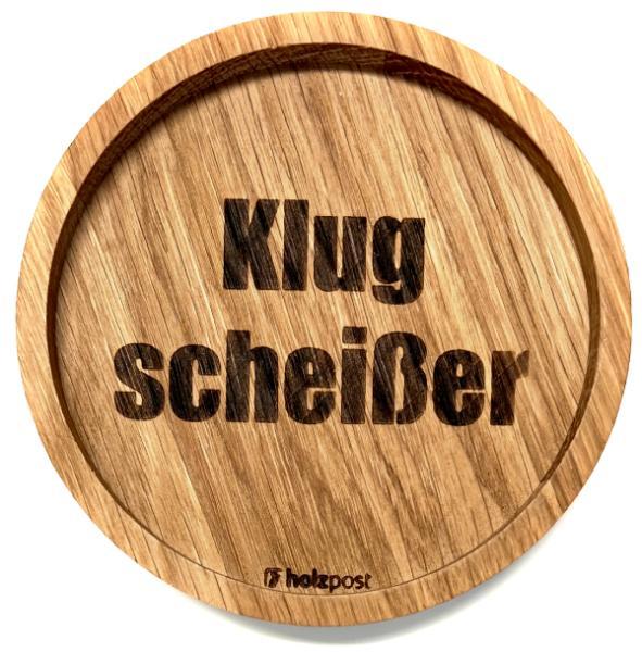 Holzpost Untersetzer aus Eiche "Klugscheißer"